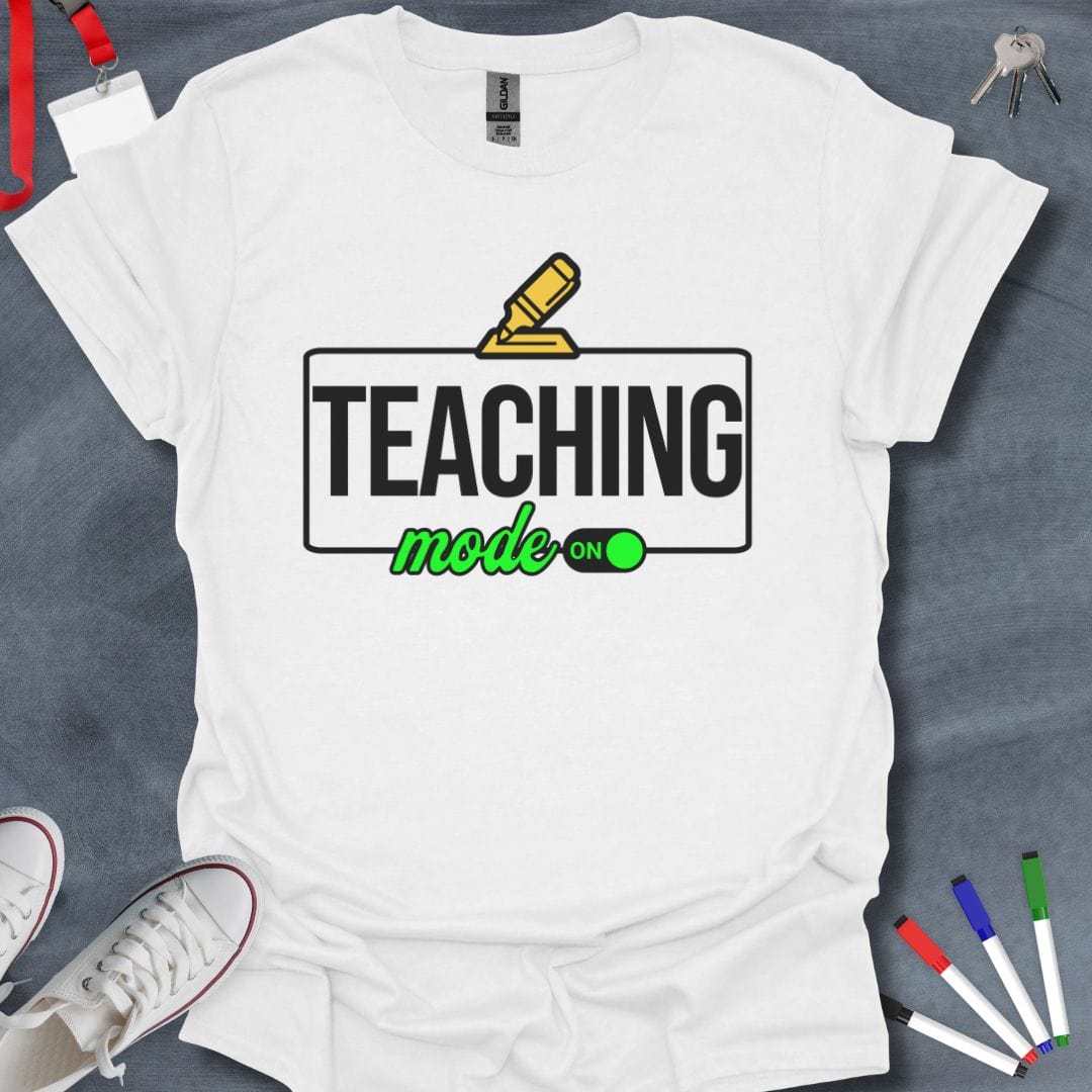 Teacher T-Shirt White / S Teaching Mode On T-Shirt