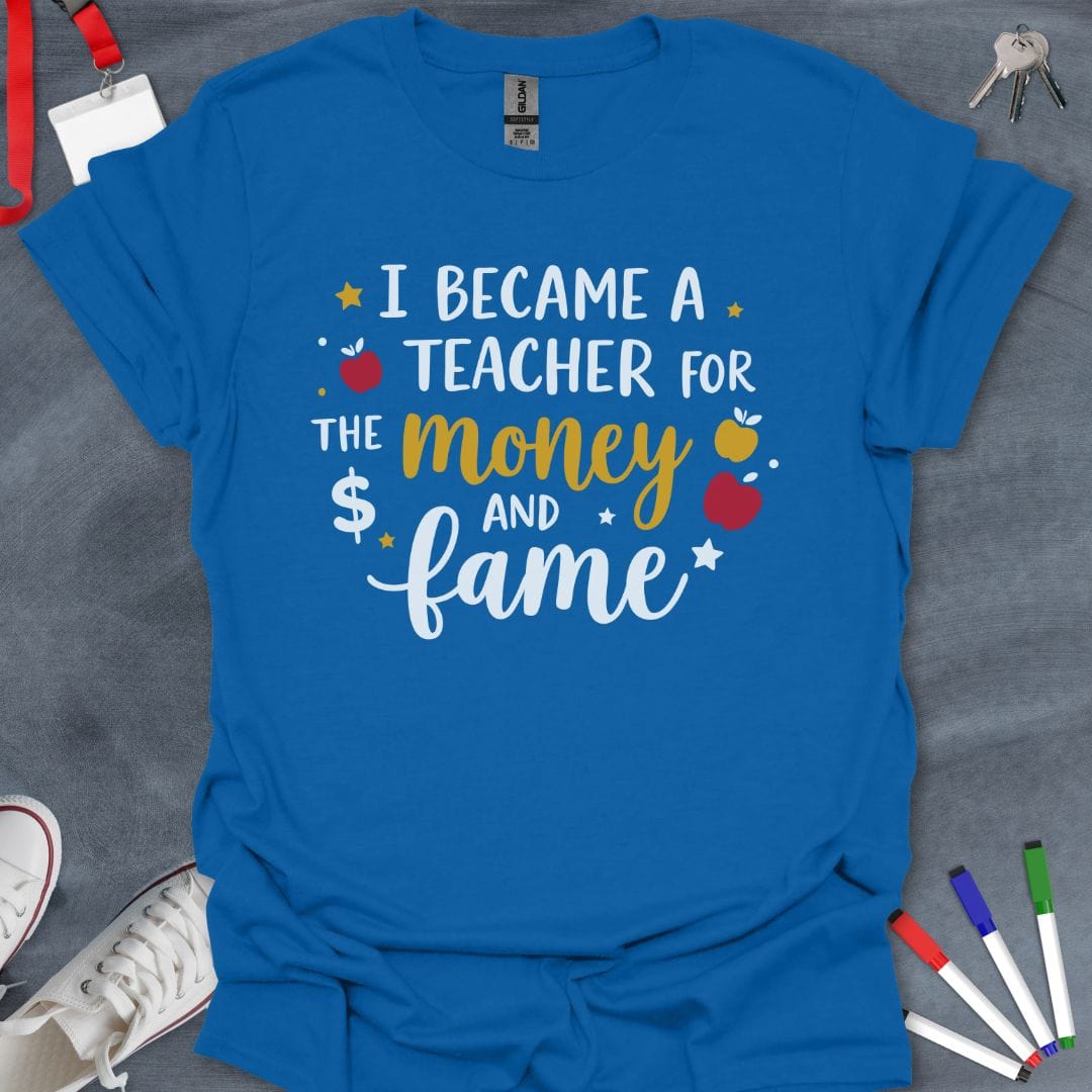 Teacher T-Shirt Royal / S Teacher Fame & Fortune T-Shirt