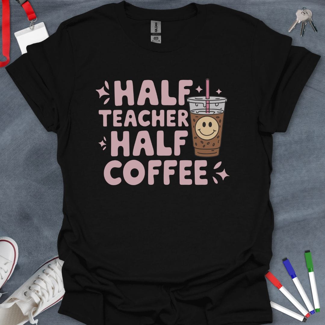 Teacher T-Shirt Black / S Half Teacher Half Coffee T-Shirt