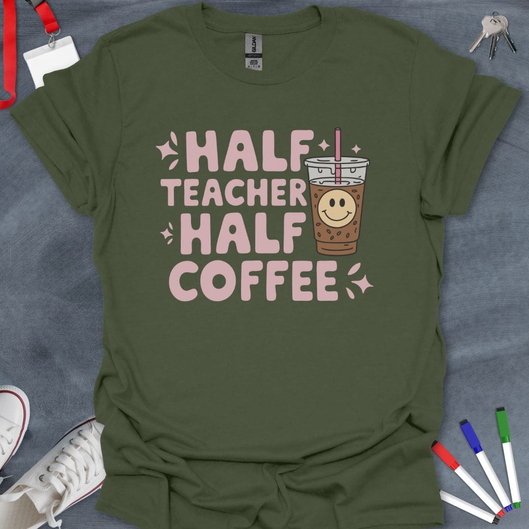 Teacher T-Shirt Military Green / S Half Teacher Half Coffee T-Shirt