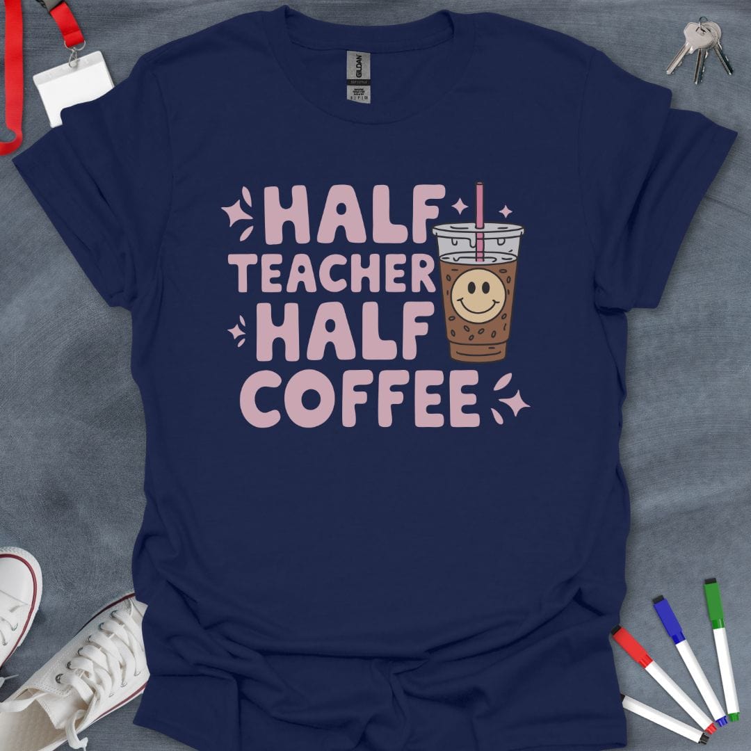 Teacher T-Shirt Navy / S Half Teacher Half Coffee T-Shirt