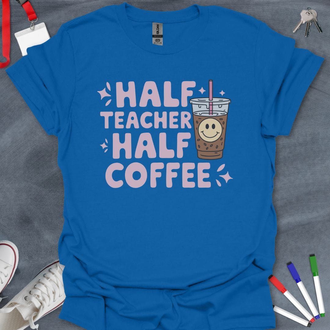 Teacher T-Shirt Royal / S Half Teacher Half Coffee T-Shirt