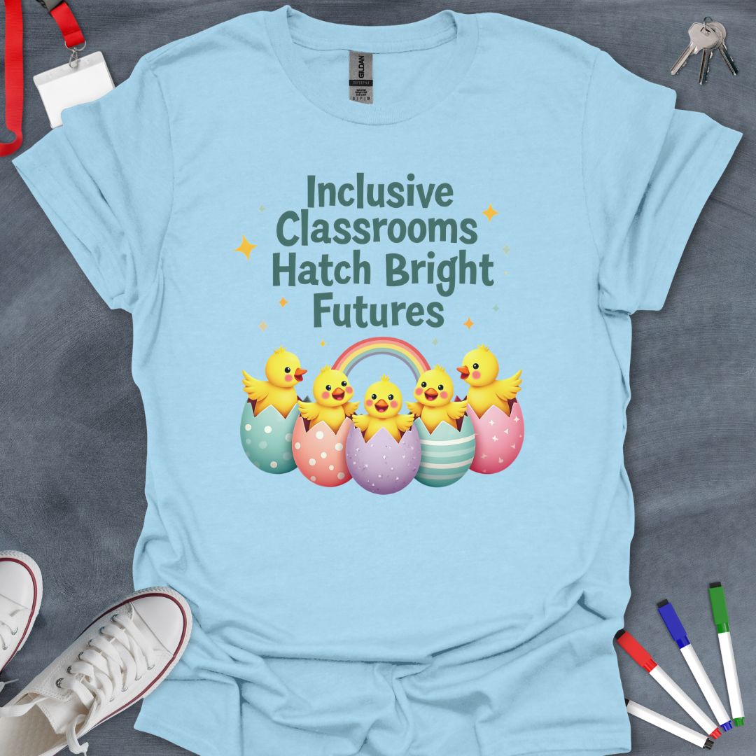 Inclusive Classrooms Hatch Bright Futures T-Shirt