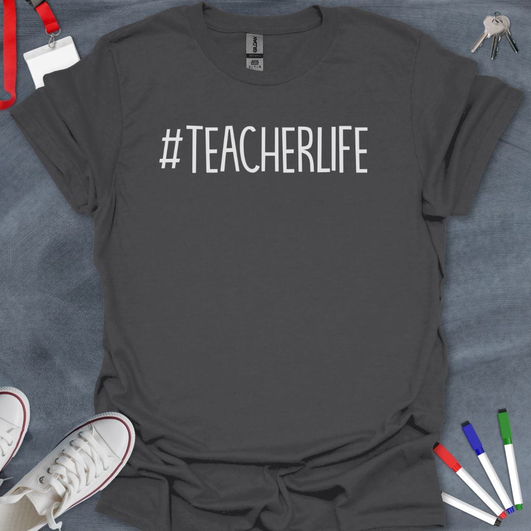 Teacher T-Shirt Charcoal / S Hashtag Teacher Life T-Shirt