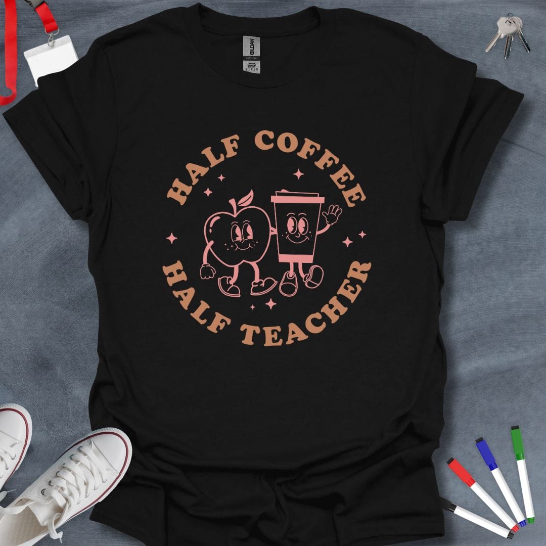 Teacher T-Shirt Black / S Half Coffee Half Teacher Retro T-Shirt