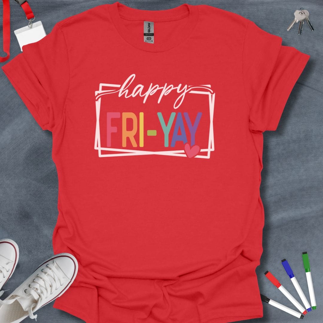 Teacher T-Shirt Red / S Happy Fri-Yay Celebration T-Shirt