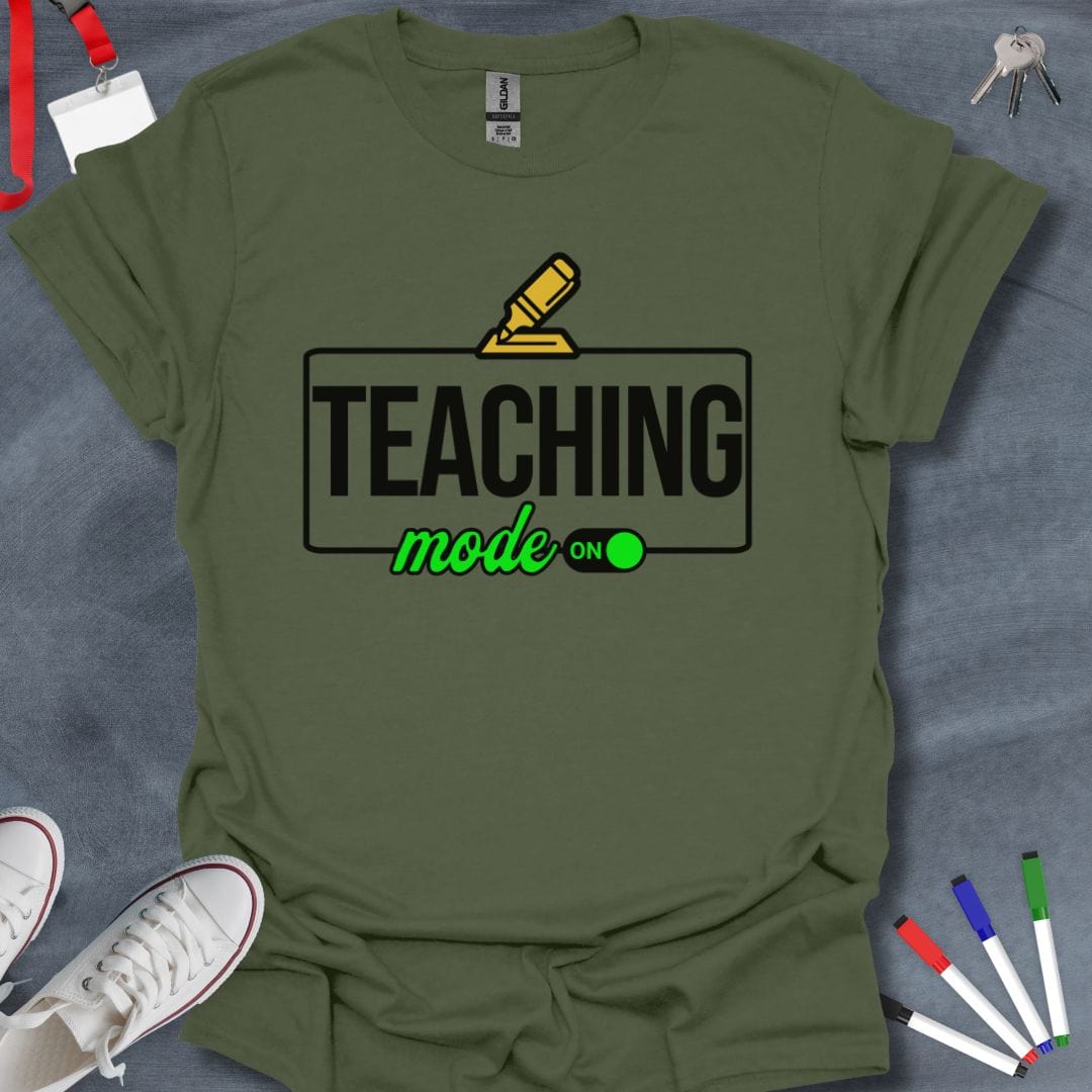 Teacher T-Shirt Military Green / S Teaching Mode On T-Shirt
