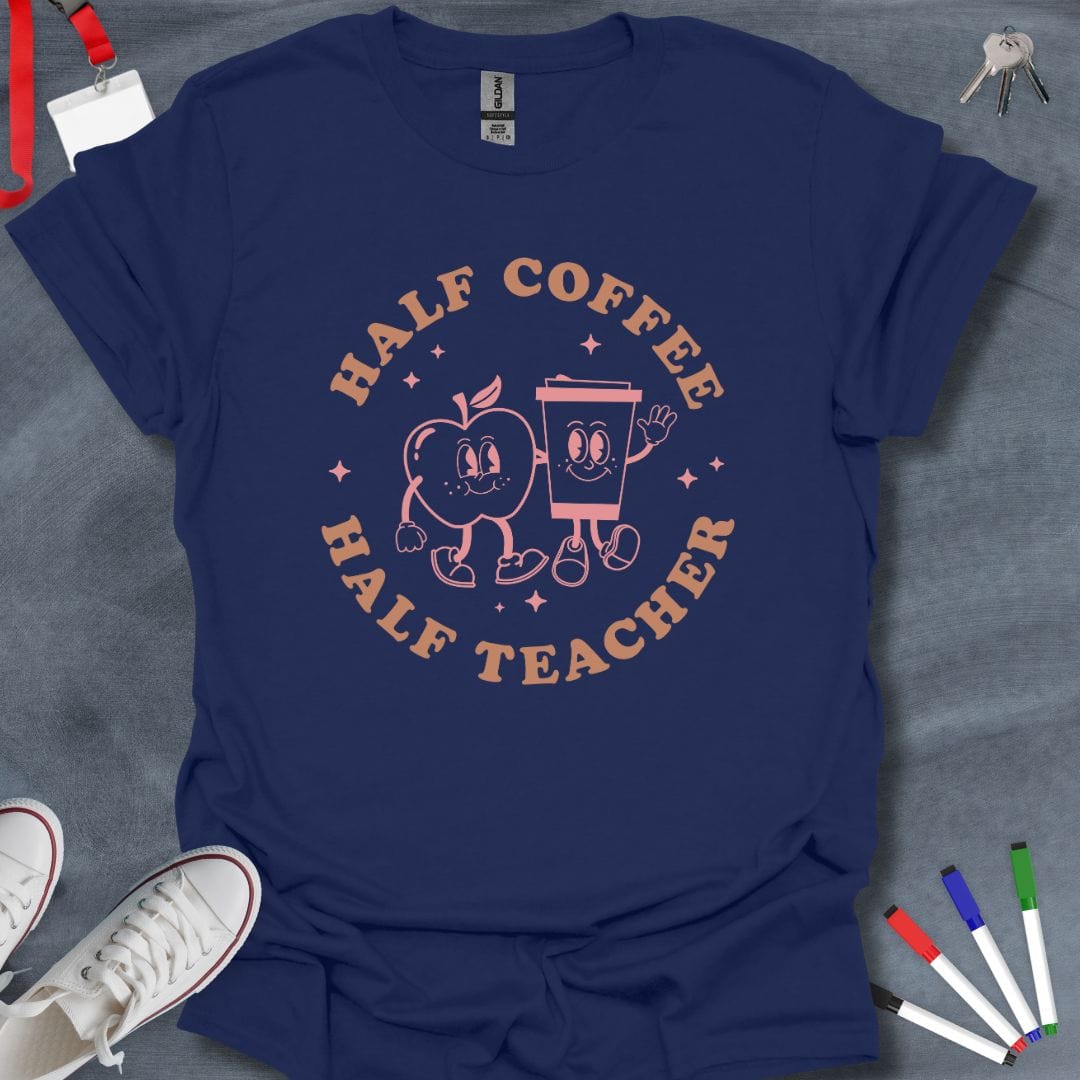 Teacher T-Shirt Navy / S Half Coffee Half Teacher Retro T-Shirt