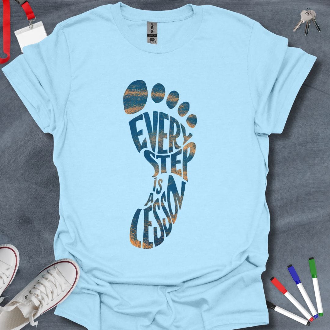 Teacher T-Shirt Light Blue / S Every Step is a Lesson T-Shirt