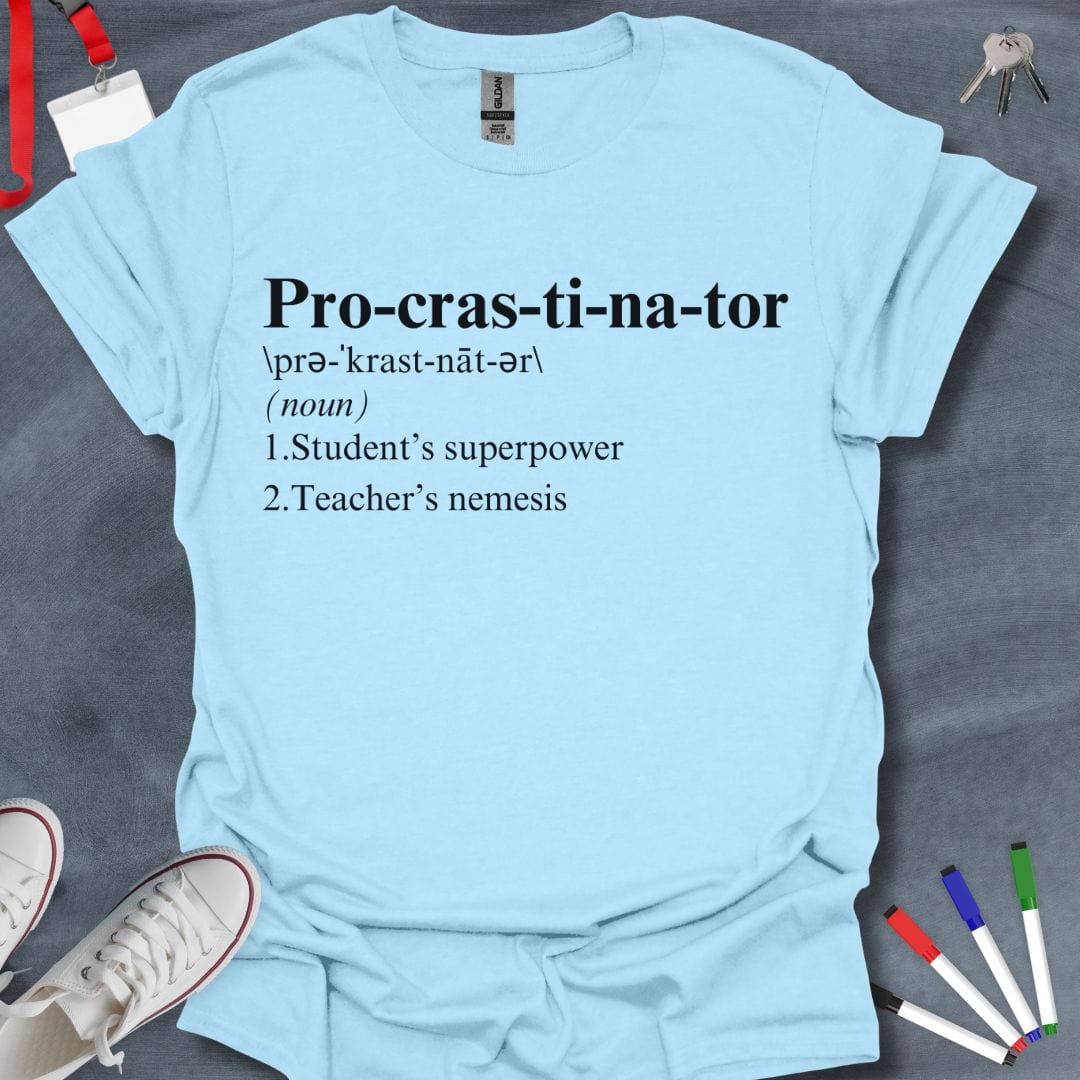 Teacher T-Shirt Light Blue / S Procrastinator Extraordinaire T-Shirt