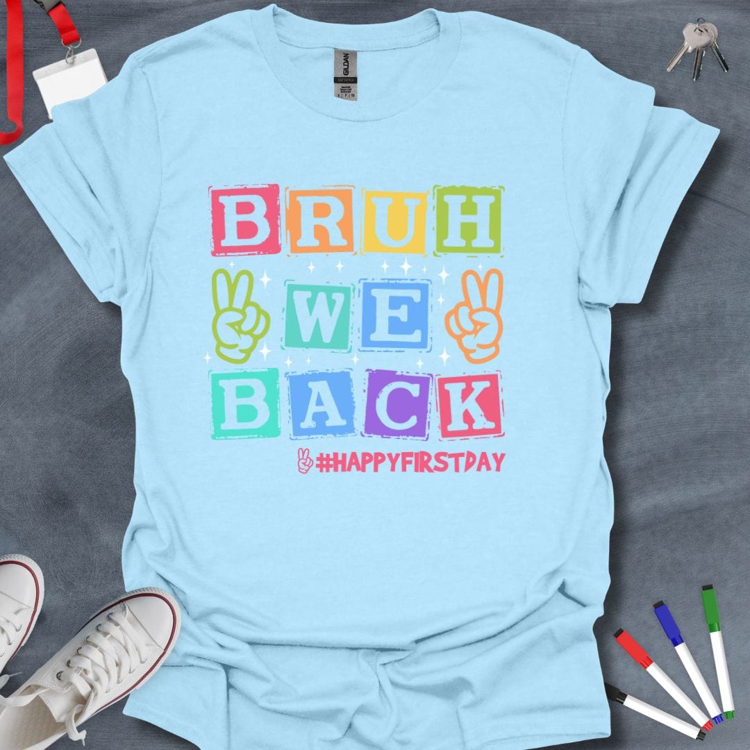 Teacher T-Shirt Light Blue / S Bruh We Back T-Shirt