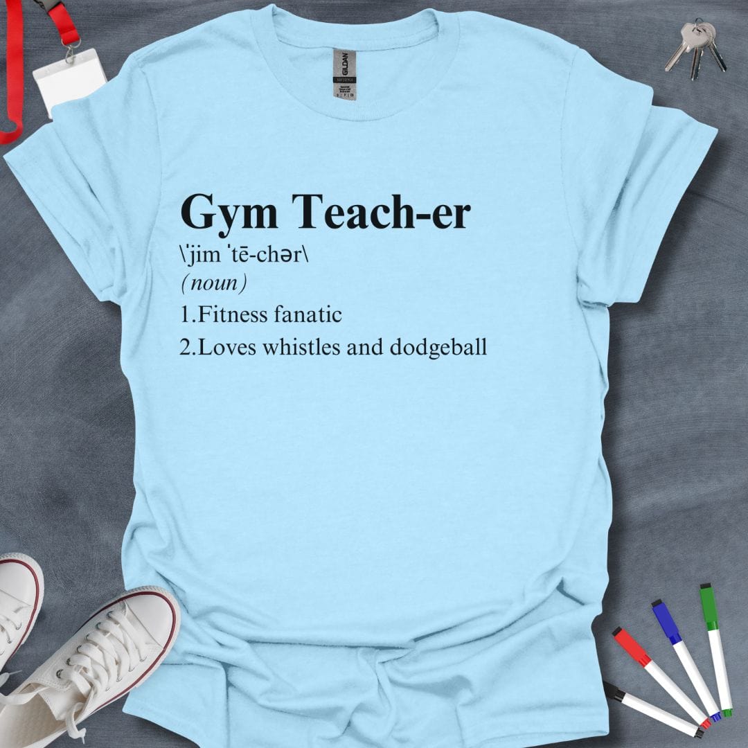 Teacher T-Shirt Light Blue / S Gym Teacher Strong T-Shirt