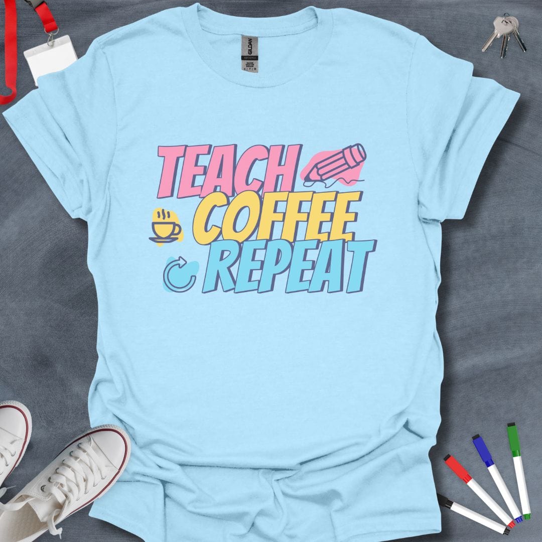 Teacher T-Shirt Light Blue / S Teach Coffee Repeat T-Shirt