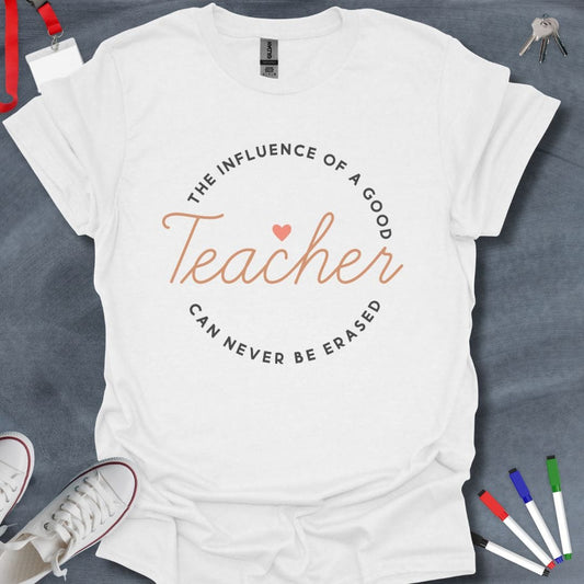 Teacher T-Shirt White / S The Influence of a Good Teacher T-Shirt