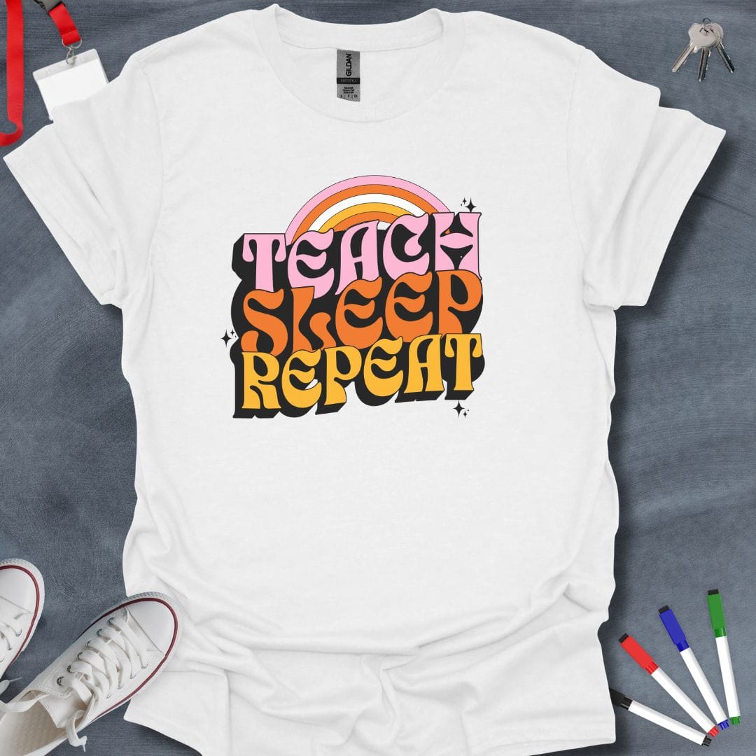 Teacher T-Shirt White / S Teach Sleep Repeat T-Shirt