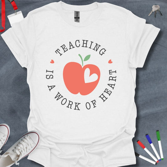 Teacher T-Shirt White / S Teaching is a Work of Heart T-Shirt