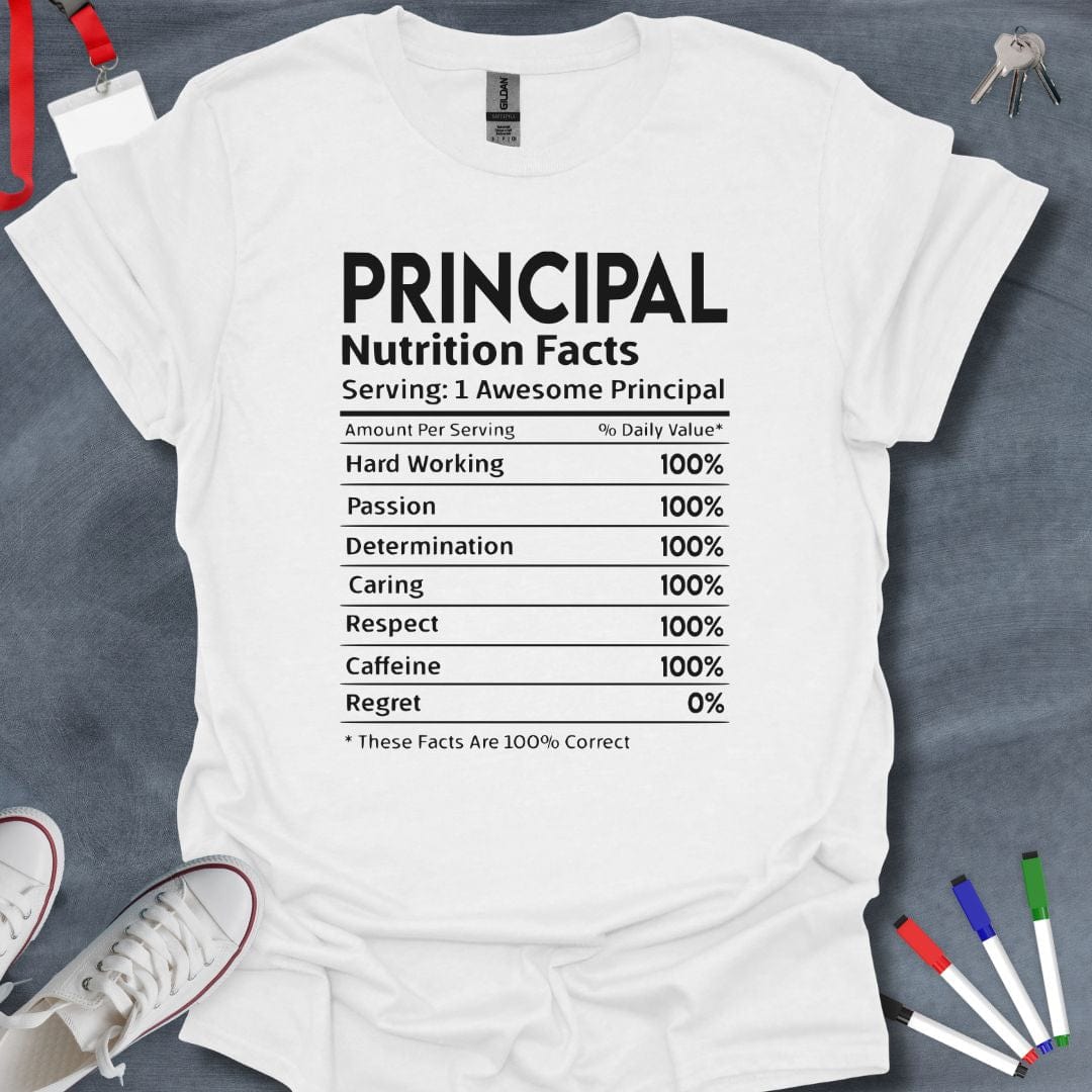 Teacher T-Shirt White / S Principal Nutrition Facts T-Shirt