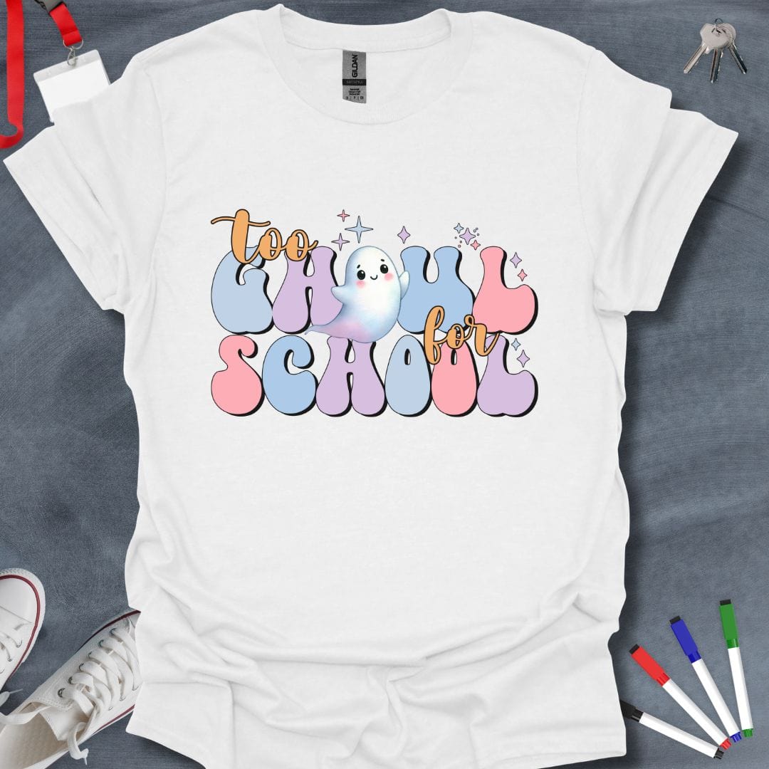 Teacher T-Shirt White / S Too Ghoul for School T-Shirt