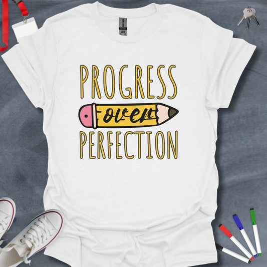 Teacher T-Shirt White / S Progress Over Perfection T-Shirt