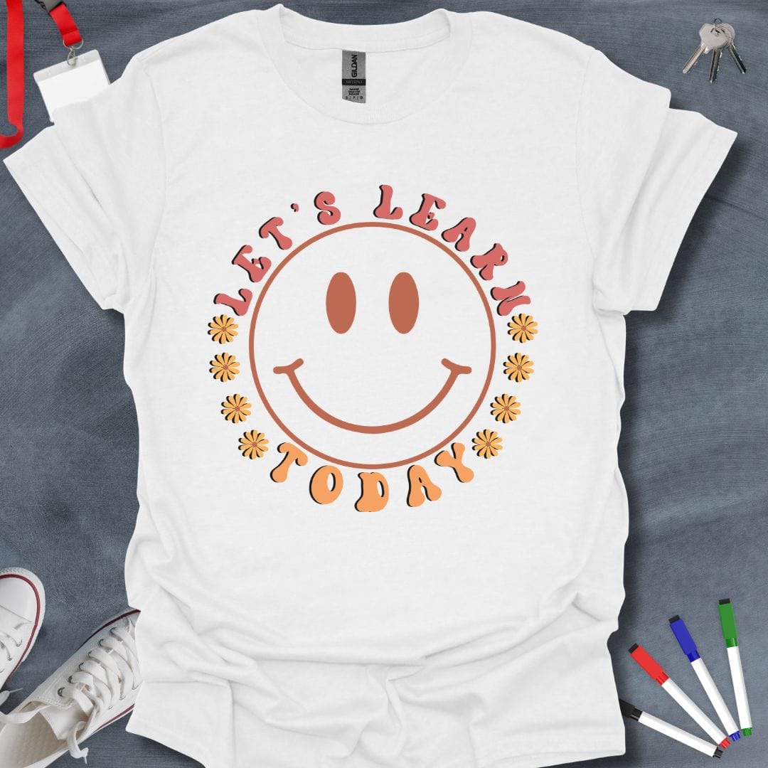 Teacher T-Shirt White / S Let's Learn Today Smiley T-Shirt