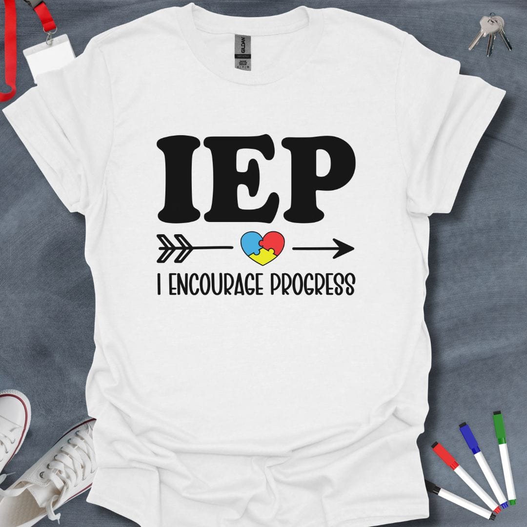 Teacher T-Shirt White / S IEP I Encourage Progress T-Shirt