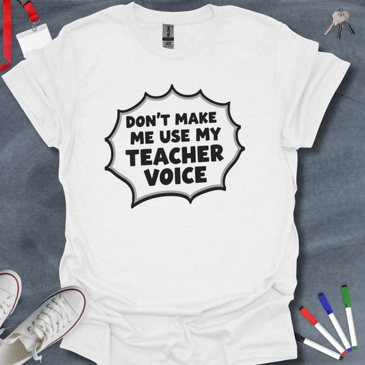 Teacher T-Shirt White / S Teacher Voice Warning T-Shirt