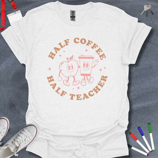 Teacher T-Shirt White / S Half Coffee Half Teacher Retro T-Shirt