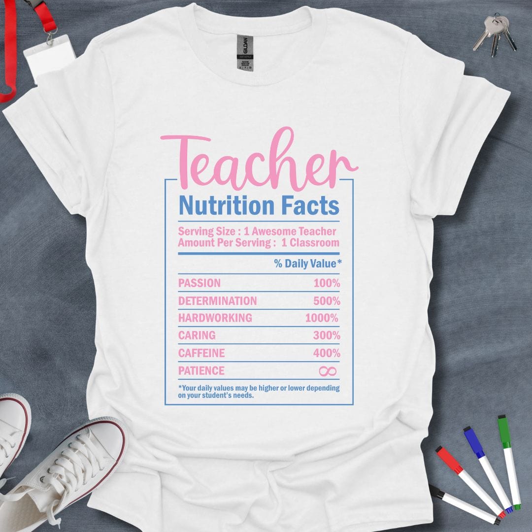 Teacher T-Shirt White / S Teacher Nutrition Facts T-Shirt