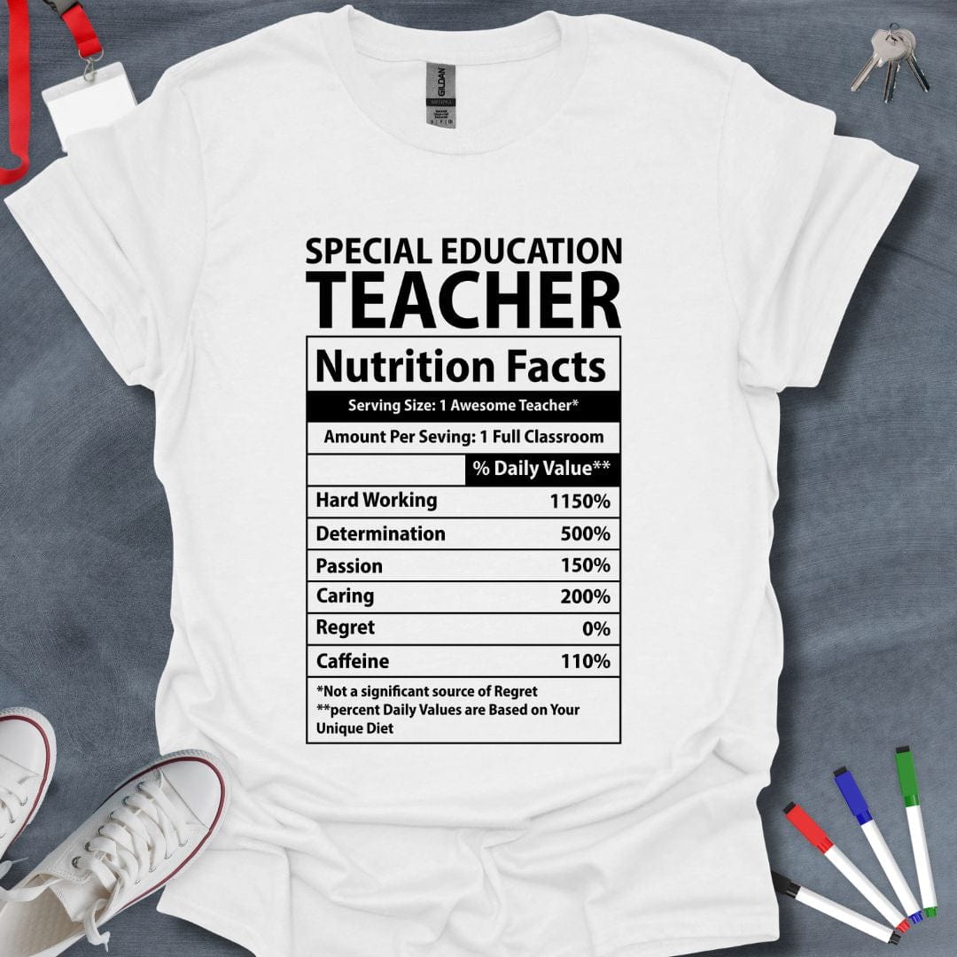 Teacher T-Shirt White / S Special Education Teacher Nutrition Facts T-Shirt