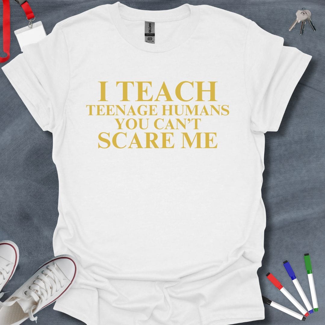 Teacher T-Shirt White / S I Teach Teenage Humans Bold Statement T-Shirt