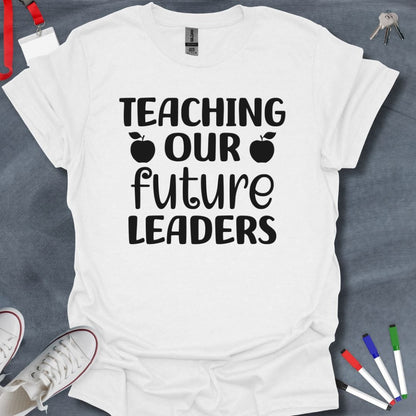 Teacher T-Shirt White / S Teaching Our Future Leaders T-Shirt