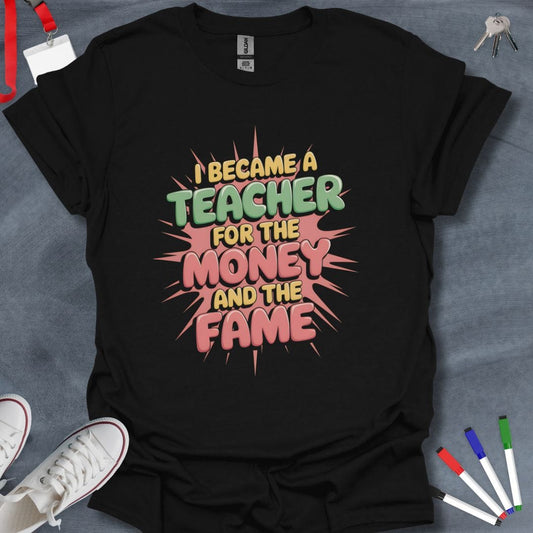 Teacher T-Shirt Black / S Fame & Fortune Teacher T-Shirt