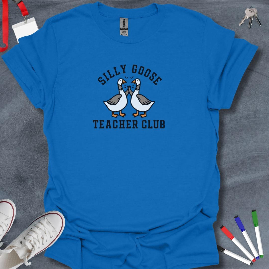 Teacher T-Shirt Royal / S Silly Goose Teacher Club T-Shirt