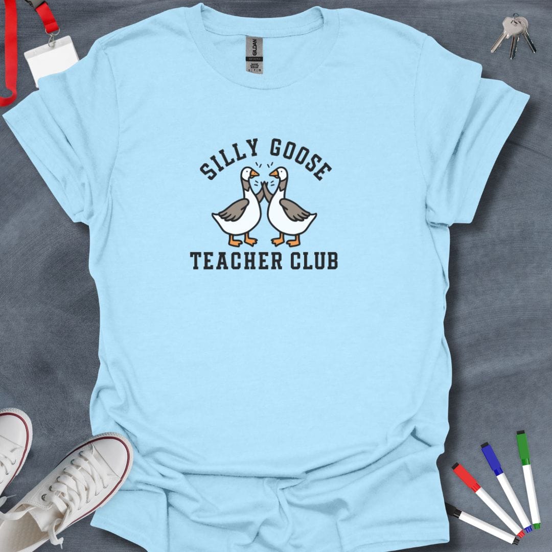 Teacher T-Shirt Light Blue / S Silly Goose Teacher Club T-Shirt