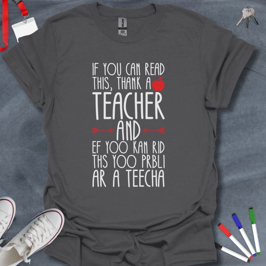 Teacher T-Shirt Charcoal / S Teacher Tribute Humor T-Shirt