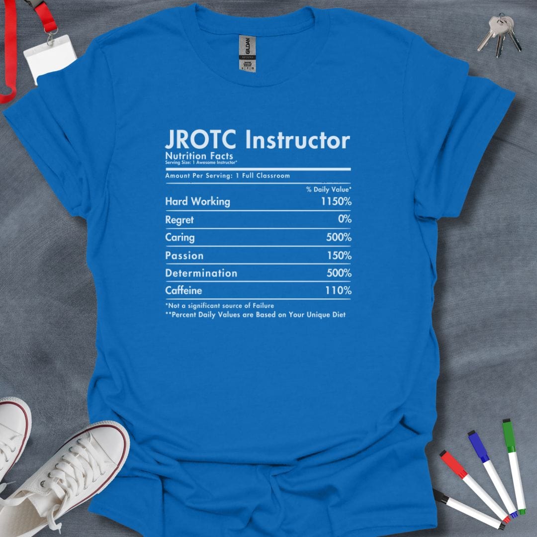 Teacher T-Shirt Royal / S JROTC Instructor Nutritional Facts T-Shirt