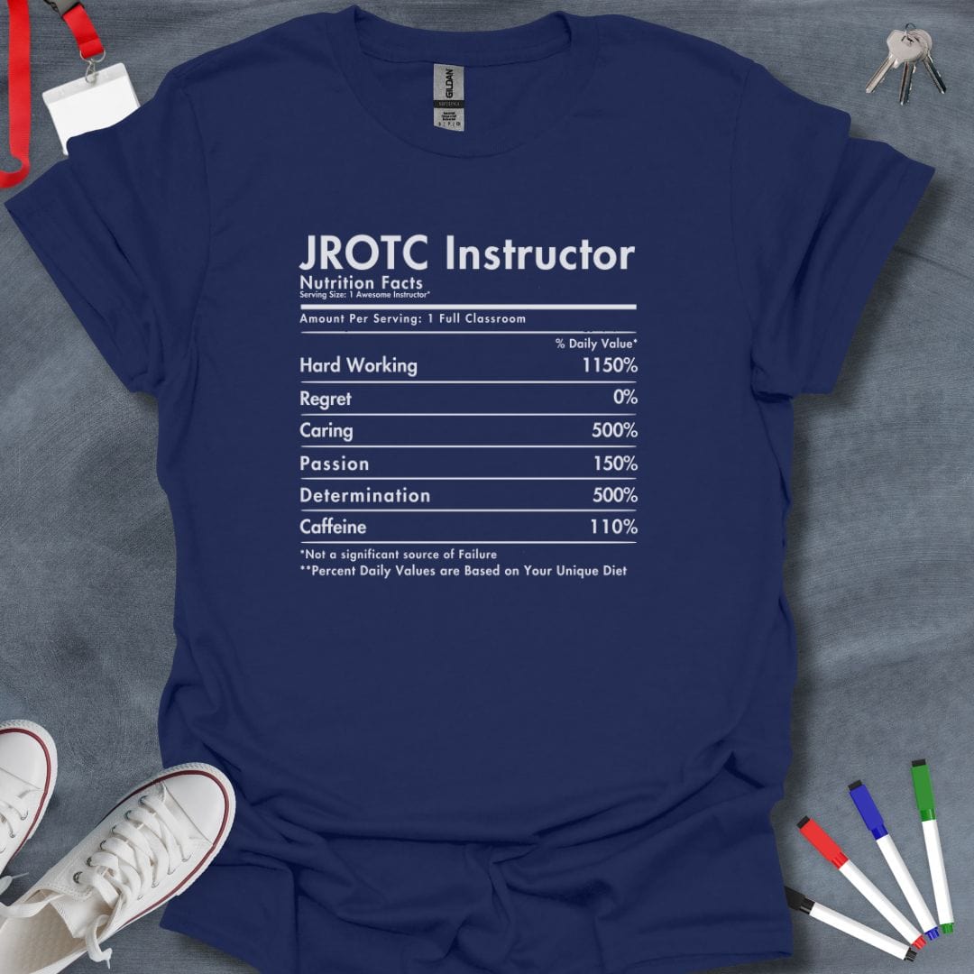 Teacher T-Shirt Navy / S JROTC Instructor Nutritional Facts T-Shirt