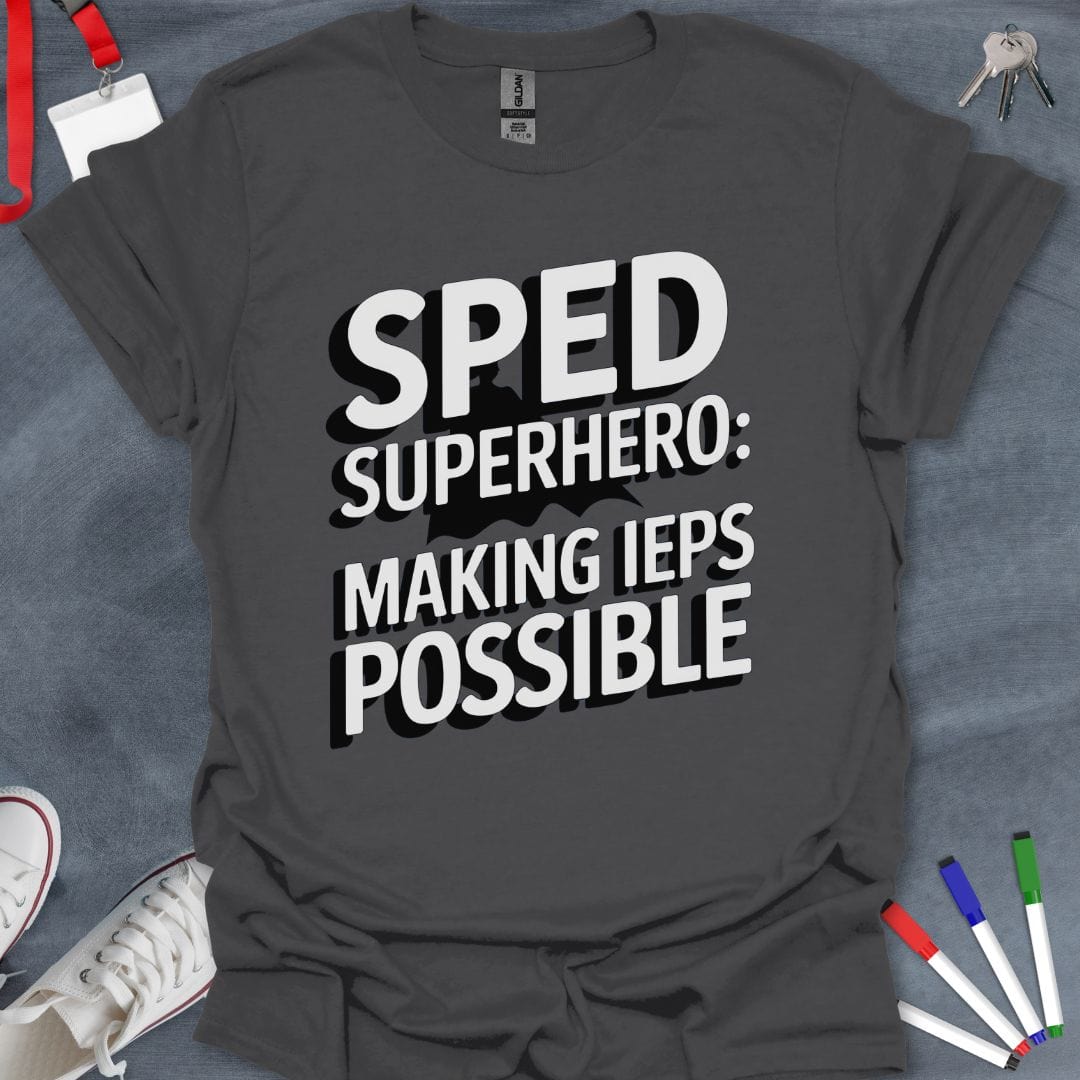 Teacher T-Shirt Charcoal / S SPED Superhero IEPs T-Shirt