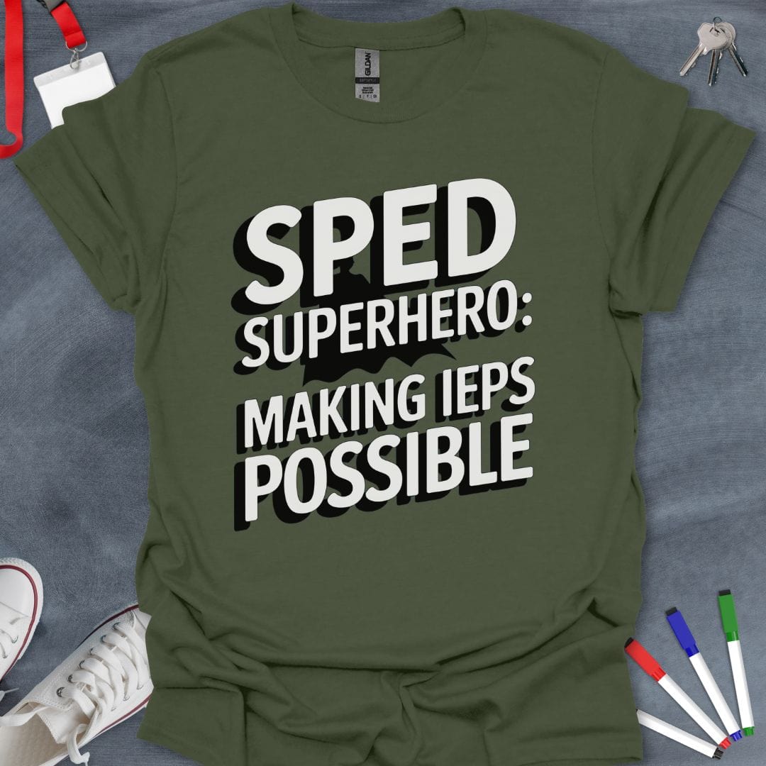 Teacher T-Shirt Military Green / S SPED Superhero IEPs T-Shirt