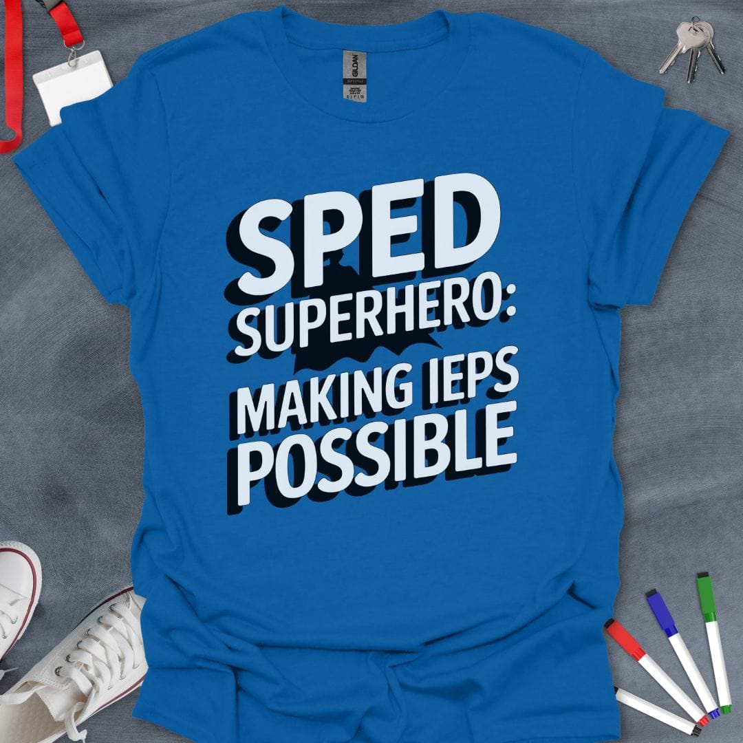 Teacher T-Shirt Royal / S SPED Superhero IEPs T-Shirt