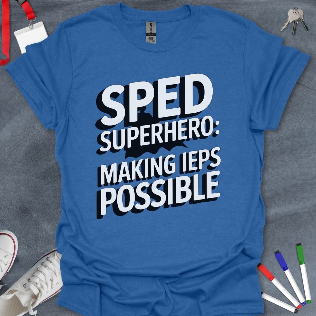 Teacher T-Shirt Heather Royal / S SPED Superhero IEPs T-Shirt