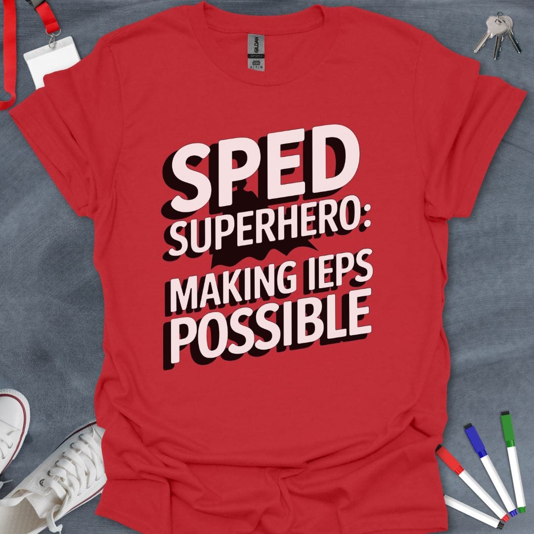 Teacher T-Shirt Red / S SPED Superhero IEPs T-Shirt