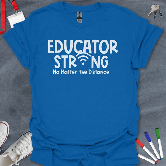 Teacher T-Shirt Royal / S Educator Strong Distance T-Shirt