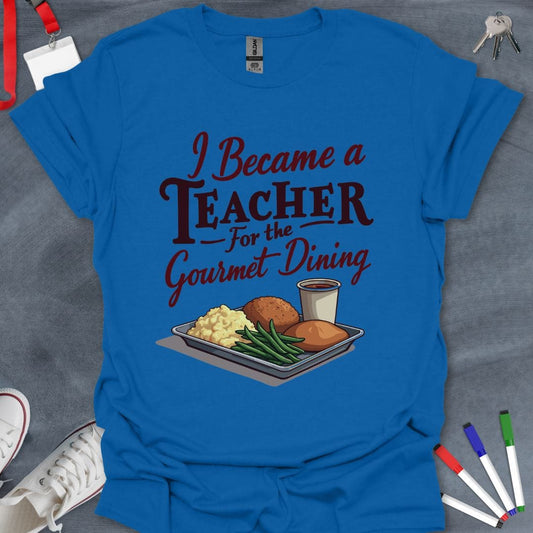 Teacher T-Shirt Royal / S Gourmet Dining Teacher T-Shirt