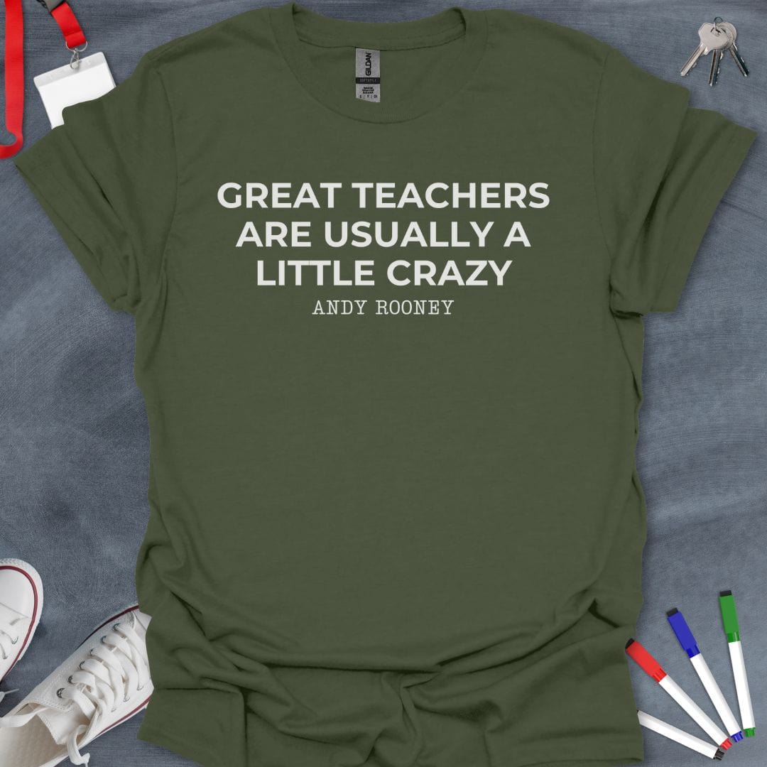 Teacher T-Shirt Military Green / S Crazy Great Teachers Quote T-Shirt