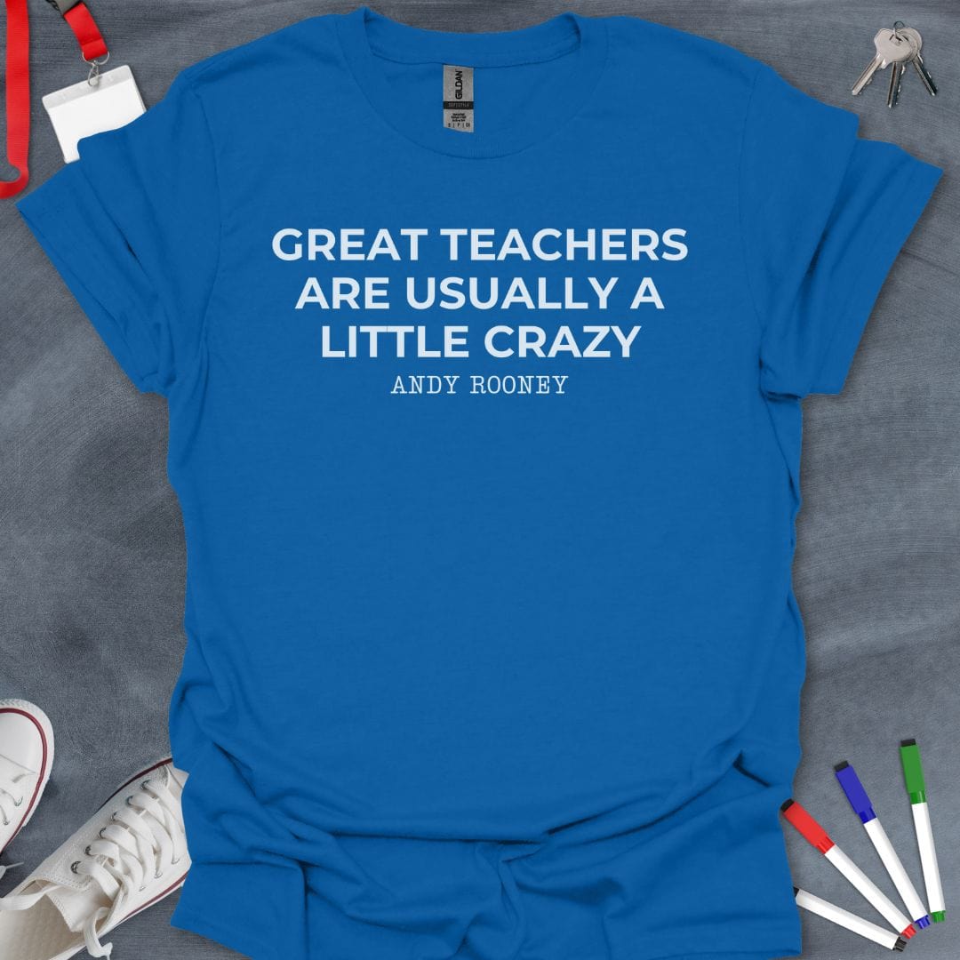 Teacher T-Shirt Royal / S Crazy Great Teachers Quote T-Shirt