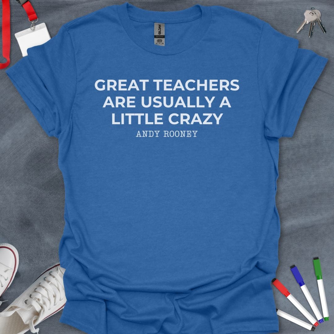 Teacher T-Shirt Heather Royal / S Crazy Great Teachers Quote T-Shirt