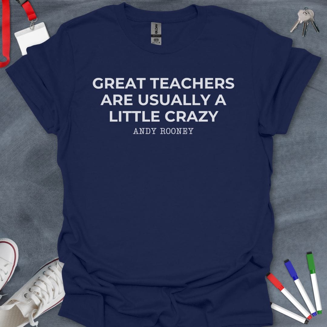 Teacher T-Shirt Navy / S Crazy Great Teachers Quote T-Shirt