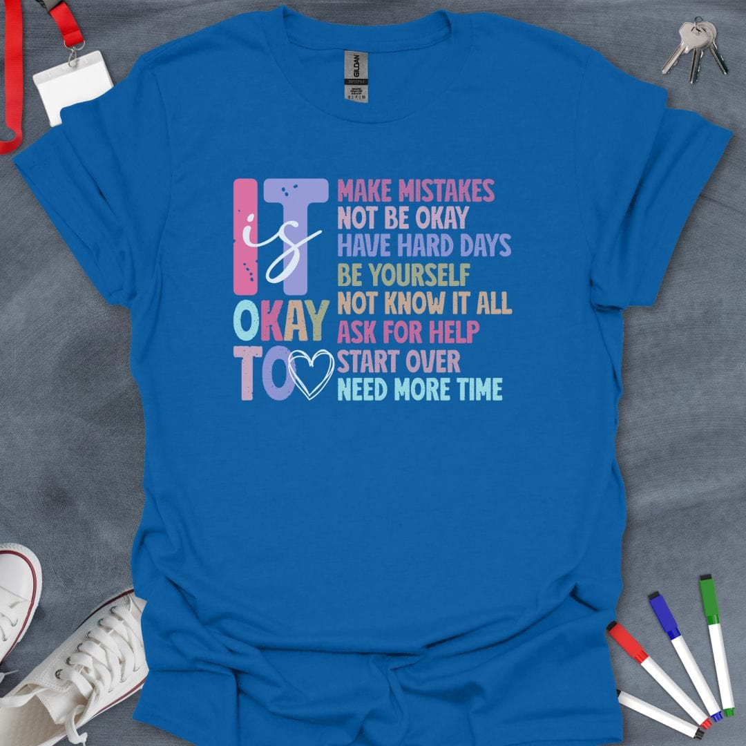 Teacher T-Shirt Royal / S It's Okay to Be Human T-Shirt