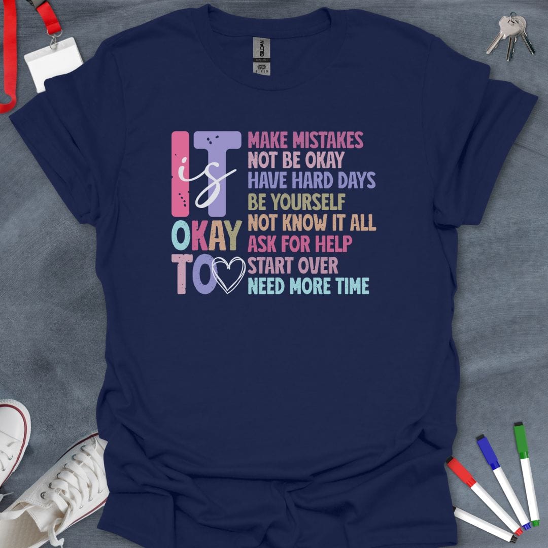 Teacher T-Shirt Navy / S It's Okay to Be Human T-Shirt